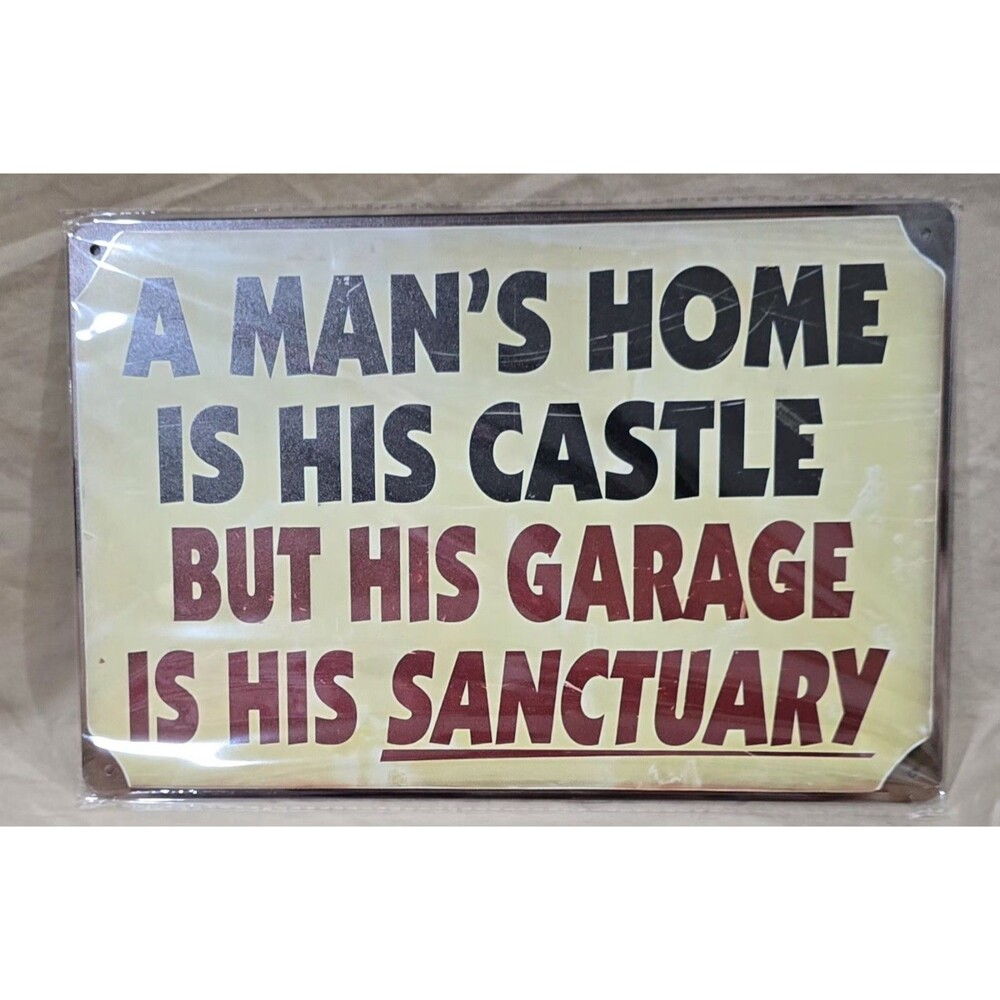 NEW! A Man’s Home Is His Castle But His Garage Is His Sanctuary  Tin Sign